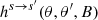 $ h^{s \to s^\prime}(\theta, \theta^\prime, B) $