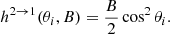 $$ \begin{aligned} h^{2 \rightarrow 1}(\theta _i,B)=\dfrac{B}{2}\cos ^2\theta _i. \end{aligned} $$