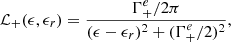 $$ \begin{aligned} \mathcal{L}_{+}(\epsilon , \epsilon _r)= { {\Gamma ^e_{+}/2\pi } \over {(\epsilon - \epsilon _r)^2 + (\Gamma ^e_{+}/2)^2} }, \end{aligned} $$
