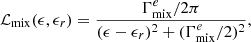 $$ \begin{aligned} \mathcal{L}_{\rm mix}(\epsilon , \epsilon _r)= { {\Gamma ^e_{\rm mix}/2\pi } \over {(\epsilon - \epsilon _r)^2 + (\Gamma ^e_{\rm mix}/2)^2} }, \end{aligned} $$