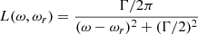 $$ \begin{aligned} L(\omega , \omega _r)= { {\Gamma /2\pi } \over {(\omega - \omega _r)^2 +(\Gamma /2)^2} } \end{aligned} $$