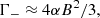 $$ \begin{aligned} \Gamma _{-} \approx 4\alpha B^2/3, \end{aligned} $$