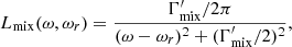 $$ \begin{aligned} L_{\rm mix}(\omega , \omega _r)= { {\Gamma ^\prime _{\rm mix}/2\pi } \over {(\omega - \omega _r)^2 + (\Gamma ^\prime _{\rm mix}/2)^2} }, \end{aligned} $$