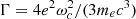 $ \Gamma = 4 e^2 \omega_c^2/ (3 m_e c^3) $