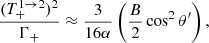 $$ \begin{aligned} \dfrac{(T^{1 \rightarrow 2}_+)^2}{\Gamma _+} \approx \dfrac{3}{16\alpha } \left(\dfrac{B}{2} \cos ^2\theta ^\prime \right), \end{aligned} $$