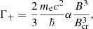 $$ \begin{aligned}&\Gamma _+ = {2 \over 3} {{m_{\rm e}c^2} \over \hbar } \alpha {{B^3} \over {B_{\rm cr}^3}}, \end{aligned} $$