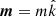 $ {\boldsymbol{m}} = m \hat k $