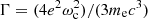 $ \Gamma = (4 e^2 \omega_{\rm c}^2)/ (3 m_{\rm e} c^3) $