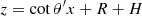 $$ \begin{aligned} z=\cot \theta^\prime x+ R+H \end{aligned} $$