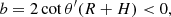 $$ \begin{aligned}&b=2\cot \theta^\prime (R+H) < 0, \end{aligned} $$
