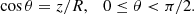 $$ \begin{aligned} \cos \theta =z/R, \quad 0 \le \theta < \pi /2. \end{aligned} $$