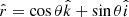 $ \hat r = \cos\theta \hat k + \sin\theta \hat i $