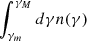 $ \int_{\gamma_m}^{\gamma_M} d \gamma n(\gamma) $