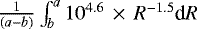 $\frac{1}{(a-b)}\int_{b}^{a} 10^{4.6}\,\times\,R^{-1.5} \textrm{d}R$