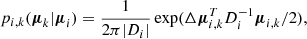 $$ \begin{aligned} p_{i,k}(\boldsymbol{\mu }_k|\boldsymbol{\mu }_i) = \frac{1}{2\pi |{D}_i|} \exp (\Delta \boldsymbol{\mu }_{i,k}^T D_i^{-1} \boldsymbol{\mu }_{i,k} / 2), \end{aligned} $$