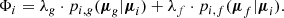 $$ \begin{aligned} \Phi _i = \lambda _{ g} \cdot p_{i,{ g}}(\boldsymbol{\mu }_{ g}|\boldsymbol{\mu }_i)+ \lambda _f \cdot p_{i,f}(\boldsymbol{\mu }_f|\boldsymbol{\mu }_i) . \end{aligned} $$