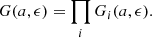 $$ \begin{aligned} G (a, \epsilon ) = \prod _{i} G_i (a, \epsilon ) . \end{aligned} $$