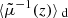 $ \langle{\tilde{\mu}^{-1}(z)}\rangle{_{\text{ d}}} $