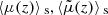 $ \langle{\mu(z)}\rangle{_{\text{ s}}}, \langle{\tilde{\mu}(z)}\rangle{_{\text{ s}}} $