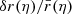 $ \delta r(\eta)/\bar{r}(\eta) $