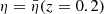 $ \eta=\bar{\eta}(z = 0.2) $
