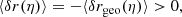 $$ \begin{aligned} \langle {\delta r(\eta )}\rangle = - \langle {\delta r_{\mathrm{geo} }(\eta )}\rangle > 0, \end{aligned} $$