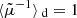 $ \langle{\tilde{\mu}^{-1}}\rangle{_{\text{ d}}}=1 $