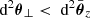 $ {\text{ d}}^2{\boldsymbol{\theta}}_\perp < {\text{ d}}^2\bar{{\boldsymbol{\theta}}}_z $