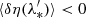 $ \langle{\delta\eta(\lambda_*^\prime)}\rangle < 0 $