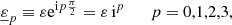 $$ \begin{aligned} \underline{\varepsilon }_p \equiv \varepsilon \mathrm{e} ^{\mathrm{i} p \frac{\pi }{2}} = \varepsilon \, \mathrm{i} ^p \qquad p = 0,1,2,3, \end{aligned} $$
