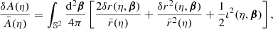 $$ \begin{aligned} \frac{\delta A(\eta )}{\bar{A}(\eta )} = \int _{\mathbb{S} ^2} \frac{\mathrm{d} ^2\boldsymbol{\beta }}{4\pi } \left[ \frac{2\delta r(\eta ,\boldsymbol{\beta })}{\bar{r}(\eta )} + \frac{\delta r^2(\eta ,\boldsymbol{\beta })}{\bar{r}^2(\eta )} + \frac{1}{2} \iota ^2(\eta ,\boldsymbol{\beta }) \right], \end{aligned} $$