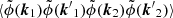 $ \langle{\tilde{\phi}({\boldsymbol{k}}_1) \tilde{\phi}({{\boldsymbol{k}}^\prime}_1) \tilde{\phi}({\boldsymbol{k}}_2) \tilde{\phi}({{\boldsymbol{k}}^\prime}_2)}\rangle $