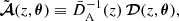 $$ \begin{aligned} \tilde{\boldsymbol{\mathcal{A} }}(z,\boldsymbol{\theta }) \equiv \bar{D}_{\mathrm{A} }^{-1}(z)\,\boldsymbol{\mathcal{D} }(z,\boldsymbol{\theta }), \end{aligned} $$
