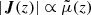 $ |{\boldsymbol{J}}(z)|\propto\tilde{\mu}(z) $