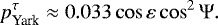 \begin{equation*}p_{\textrm{Yark}}^{\tau}\approx0.033\cos\varepsilon\cos^2\Psi.\end{equation*}