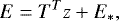 \begin{equation*}E = T^{T}z + E_{*},\end{equation*}