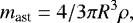 \begin{equation*}m_{\textrm{ast}}= 4/3 \pi R^3\rho,\end{equation*}