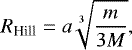\begin{equation*}R_{\textrm{Hill}} = a\sqrt[3]{\frac{{m}}{3M}},\end{equation*}