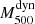 $ M_{500}^{\mathrm{dyn}} $