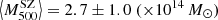 $ \left < M_{500}^{\mathrm{SZ}} \right > =2.7 \pm 1.0 \ (\times 10^{14}\,{{M}_{\odot}}) $