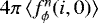 $4\pi\,\langle f_{\phi}^n(i,0) \rangle$