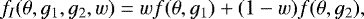 \begin{equation*}f_I(\theta,g_1,g_2,w)=w f(\theta,g_1) + (1-w) f(\theta,g_2),\end{equation*}