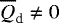 $\overline{Q}_{\textrm{d}}\neq 0$