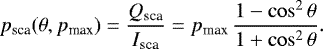 \begin{equation*}p_{\textrm{sca}}(\theta,p_{\textrm{max}}) = \frac{Q_{\textrm{sca}}}{I_{\textrm{sca}}}=p_{\textrm{max}}\,\frac{1-\cos^2\theta}{1+\cos^2\theta} .\end{equation*}