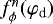 $f^n_{\phi}(\varphi_{\textrm{d}})$