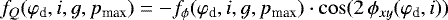 \begin{equation*}f_Q(\varphi_{\textrm{d}},i,g,p_{\textrm{max}})=-f_{\phi}(\varphi_{\textrm{d}},i,g,p_{\textrm{max}}) \cdot \cos(2\,\phi_{xy}(\varphi_{\textrm{d}},i)) \end{equation*}