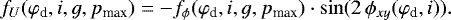 \begin{equation*}f_U(\varphi_{\textrm{d}},i,g,p_{\textrm{max}})=-f_{\phi}(\varphi_{\textrm{d}},i,g,p_{\textrm{max}}) \cdot \sin(2\,\phi_{xy}(\varphi_{\textrm{d}},i)) .\end{equation*}