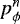 $p^n_{\phi}$