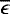 $\overline{\epsilon}$