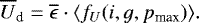 \begin{equation*}\overline{U}_{\textrm{d}}=\overline{\epsilon} \cdot\langle f_U(i,g,p_{\textrm{max}}) \rangle .\end{equation*}